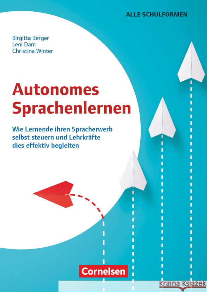 Autonomes Sprachenlernen - Wie Lernende Verantwortung übernehmen und Lehrkräfte dies effektiv begleiten Dam, Leni, Winter, Christina Allegra, Berger, Birgitta 9783589168538