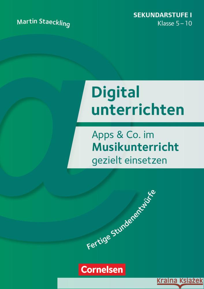 Digital unterrichten - Klasse 5-10 Staeckling, Martin 9783589169047 Cornelsen Verlag Scriptor