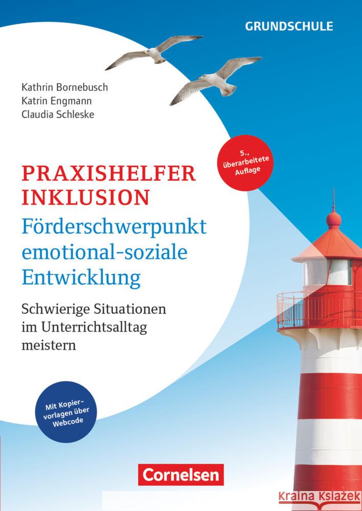 Praxishelfer Inklusion - Förderschwerpunkt emotional-soziale Entwicklung (5., überarbeitete Auflage) - Schwierige Situationen im Unterrichtsalltag meistern - 1. - 4. Schuljahr Engmann, Katrin, Schleske, Claudia, Bornebusch, Kathrin 9783589169412 Cornelsen Pädagogik