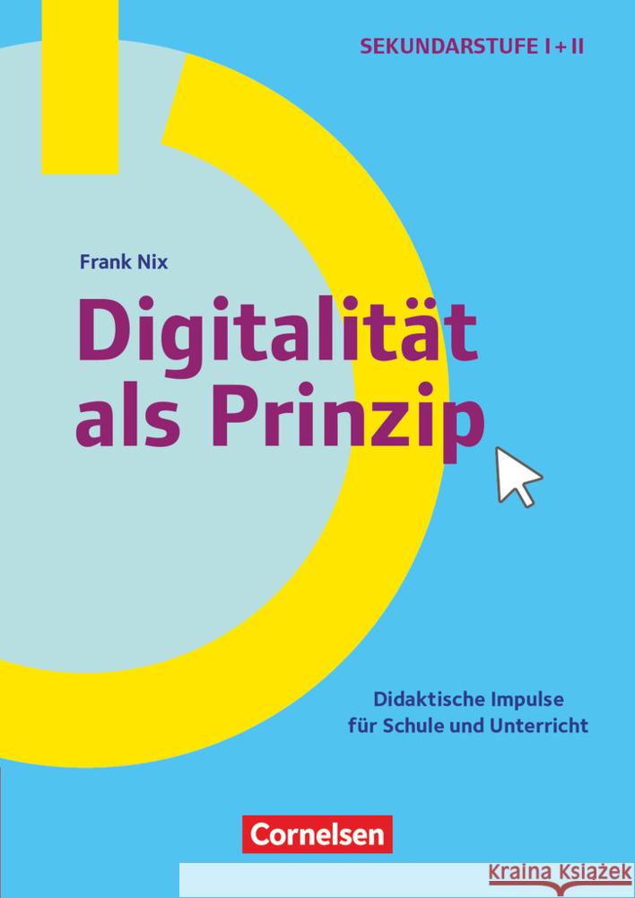 Schule und Unterricht digital - Klasse 5-13 Nix, Frank 9783589169740 Cornelsen Pädagogik