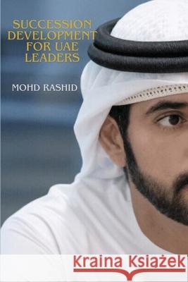 Succession Development for UAE Leaders Mohd Rashid 9783590803152 Rashid Publications