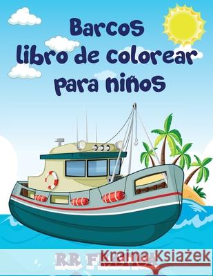 Barcos libro de colorear para niños: Impresionante libro de colorear y actividades para niños y principiantes con hermosas ilustraciones de barcos, Es Fratica, R. R. 9783591077675 Remus Radu Fratica