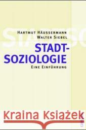 Stadtsoziologie : Eine Einführung Häußermann, Hartmut Siebel, Walter Wurtzbacher, Jens 9783593374970 Campus Verlag