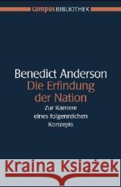 Die Erfindung der Nation : Zur Karriere eines erfolgreichen Konzepts Anderson, Benedict   9783593377292