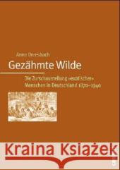 Gezähmte Wilde : Die Zurschaustellung 