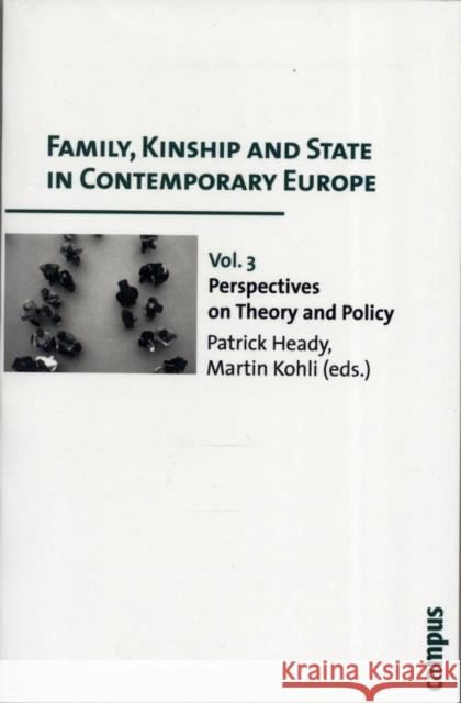Family, Kinship and State in Contemporary Europe, Vol. 3: Perspectives on Theory and Policy Heady, Patrick 9783593389639 Campus Verlag