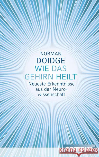 Wie das Gehirn heilt : Neueste Erkenntnisse aus der Neurowissenschaft Doidge, Norman 9783593394770