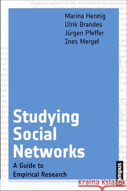 Studying Social Networks: A Guide to Empirical Research Hennig, Marina 9783593397634 Campus Verlag