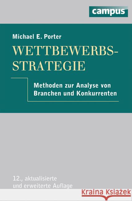 Wettbewerbsstrategie : Competitive Strategy. Methoden zur Analyse von Branchen und Konkurrenten Porter, Michael E. 9783593398440