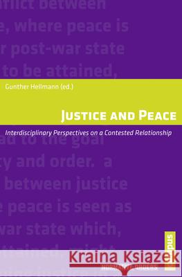 Justice and Peace : Interdisciplinary Perspectives on a Contested Relationship Gunther Hellmann 9783593399829 Campus Verlag