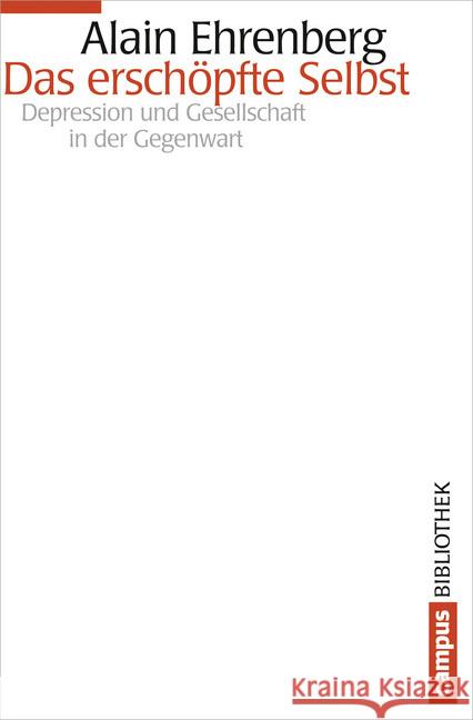 Das erschöpfte Selbst : Depression und Gesellschaft in der Gegenwart Ehrenberg, Alain 9783593501109 Campus Verlag