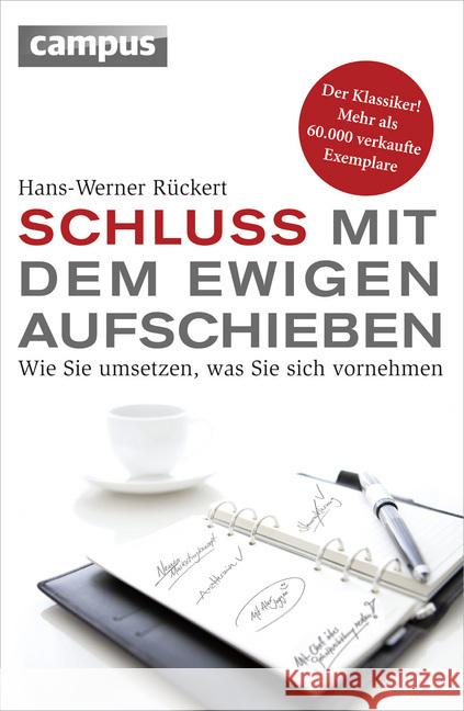 Schluss mit dem ewigen Aufschieben : Wie Sie umsetzen, was Sie sich vornehmen Rückert, Hans-Werner 9783593501482 Campus Verlag