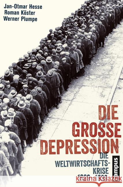 Die Große Depression : Die Weltwirtschaftskrise 1929-1939 Hesse, Jan-Otmar; Köster, Roman; Plumpe, Werner 9783593501628