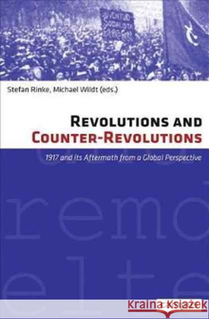 Revolutions and Counter-Revolutions: 1917 and Its Aftermath from a Global Perspective Rinke, Stefan 9783593507057 Campus Verlag