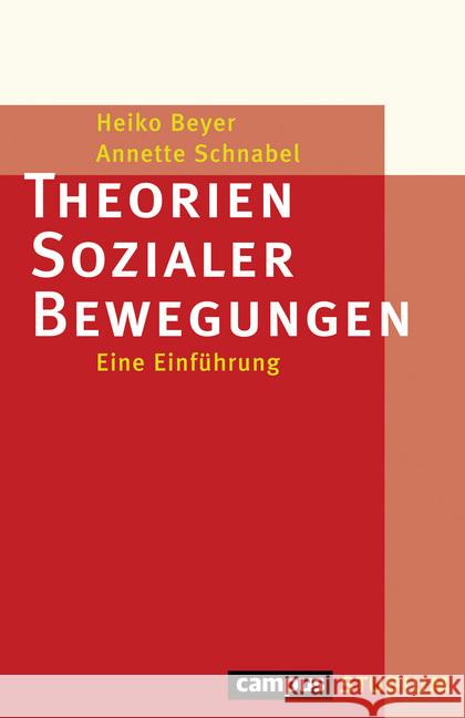 Theorien Sozialer Bewegungen : Eine Einführung Beyer, Heiko; Schnabel, Annette 9783593507156 Campus Verlag