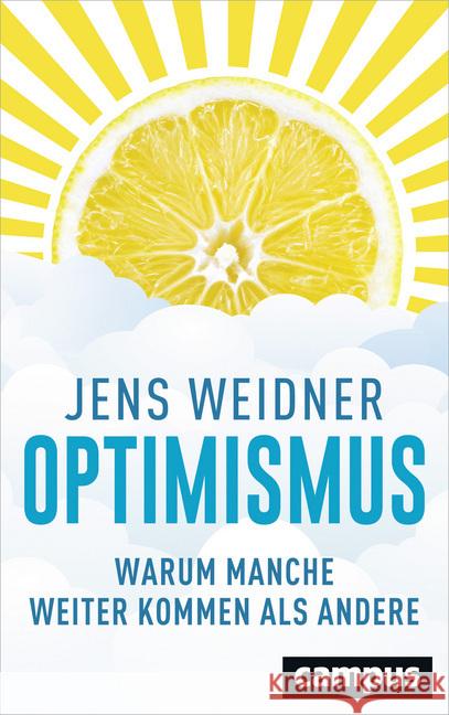 Optimismus : Warum manche weiter kommen als andere Weidner, Jens 9783593507415 Campus Verlag