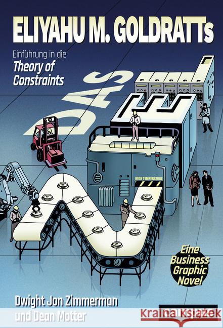 Das Ziel : Einführung in die Theory of Contraints. Eine Business-Graphic-Novel Goldratt, Eliyahu M.; Zimmerman, Dwight J. 9783593509068 Campus Verlag