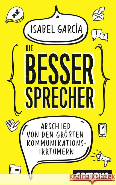 Die Bessersprecher : Abschied von den größten Kommunikationsirrtümern Garcia, Isabel 9783593509242