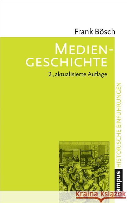 Mediengeschichte : Vom asiatischen Buchdruck zum Computer Bösch, Frank 9783593510262