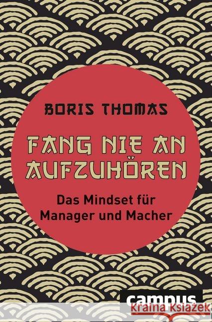 Fang nie an aufzuhören : Das Mindset für Manager und Macher Thomas, Boris 9783593510415