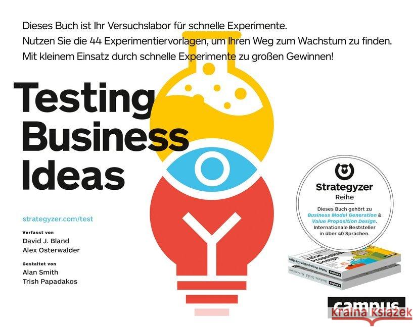 Testing Business Ideas : Mit kleinem Einsatz durch schnelle Experimente zu großen Gewinnen Bland, David; Osterwalder, Alexander 9783593511962