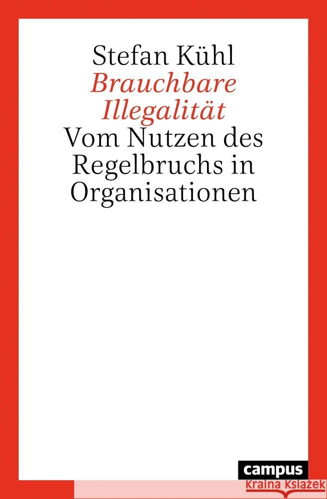 Brauchbare Illegalität Kühl, Stefan 9783593513010