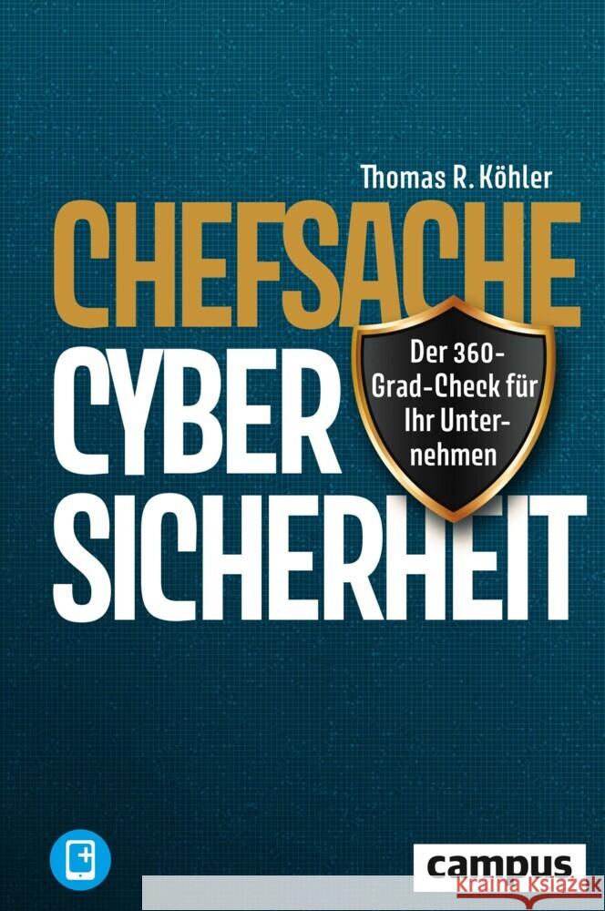Chefsache Cybersicherheit, m. 1 Buch, m. 1 E-Book Köhler, Thomas R. 9783593513737 Campus Verlag
