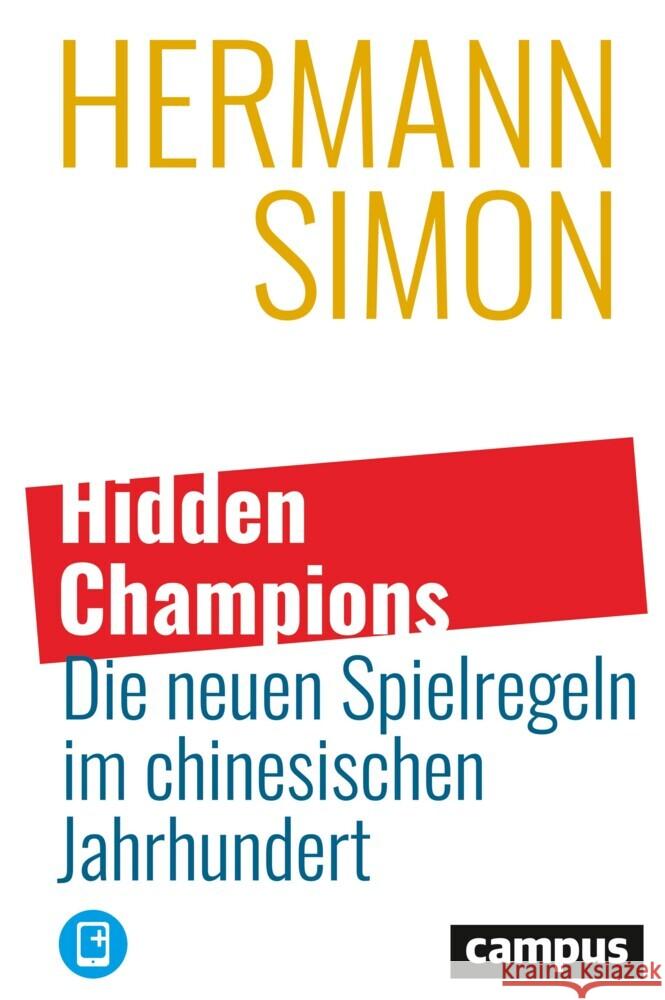 Hidden Champions - Die neuen Spielregeln im chinesischen Jahrhundert, m. 1 Buch, m. 1 E-Book Simon, Hermann 9783593514840
