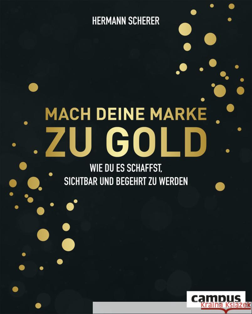 Mach deine Marke zu Gold Scherer, Hermann 9783593515465 Campus Verlag