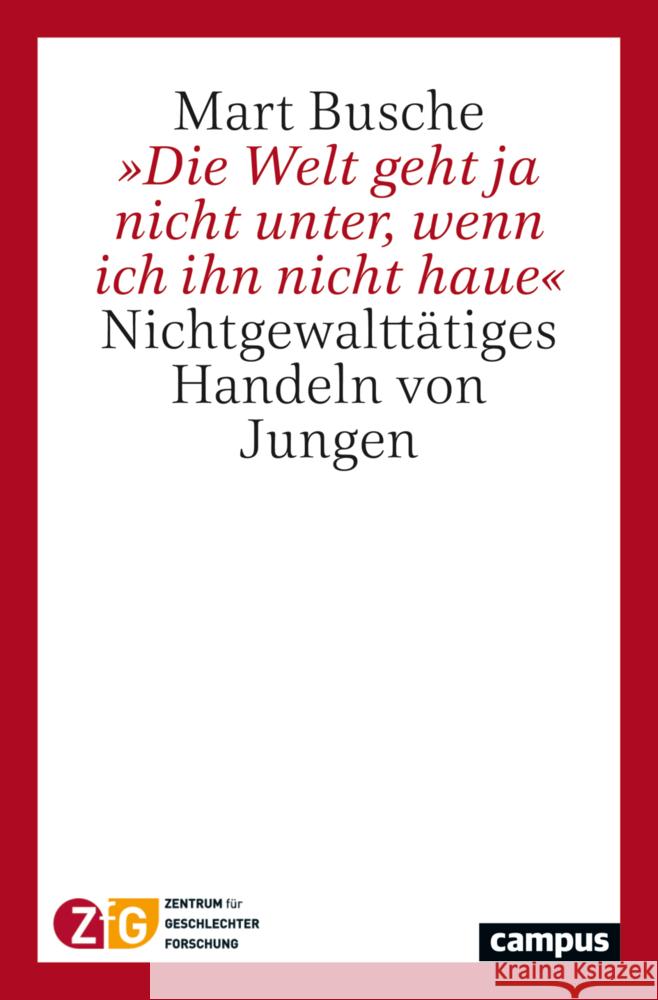 »Die Welt geht ja nicht unter, wenn ich ihn nicht haue« Busche, Mart 9783593515656