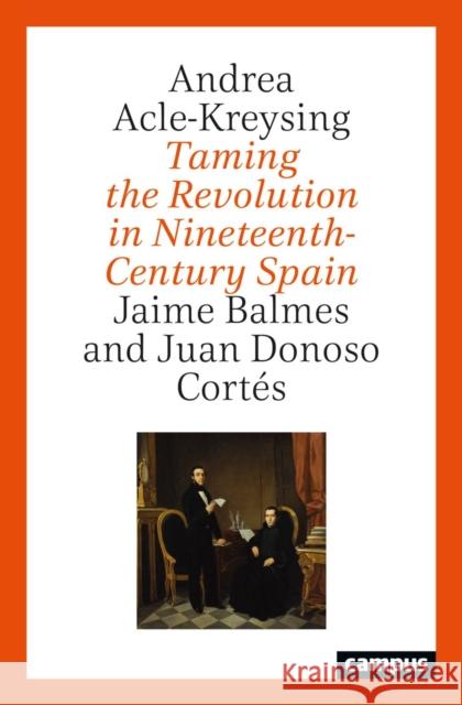 Taming the Revolution Acle-Kreysing, Andrea 9783593515984 Campus Verlag