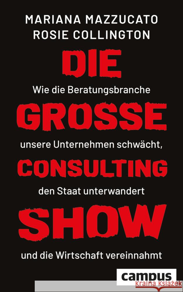 Die große Consulting-Show Mazzucato, Mariana, Collington, Rosie H. 9783593516868 Campus Verlag