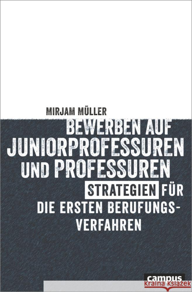 Bewerben auf Juniorprofessuren und Professuren Müller, Mirjam 9783593517643 Campus Verlag