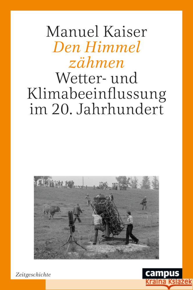 Den Himmel zähmen Kaiser, Manuel 9783593518398 Campus Verlag