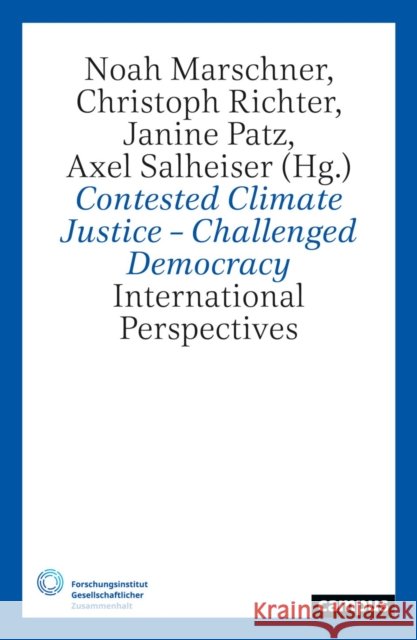 Contested Climate Justice - Challenged Democracy  9783593519142 Campus Verlag