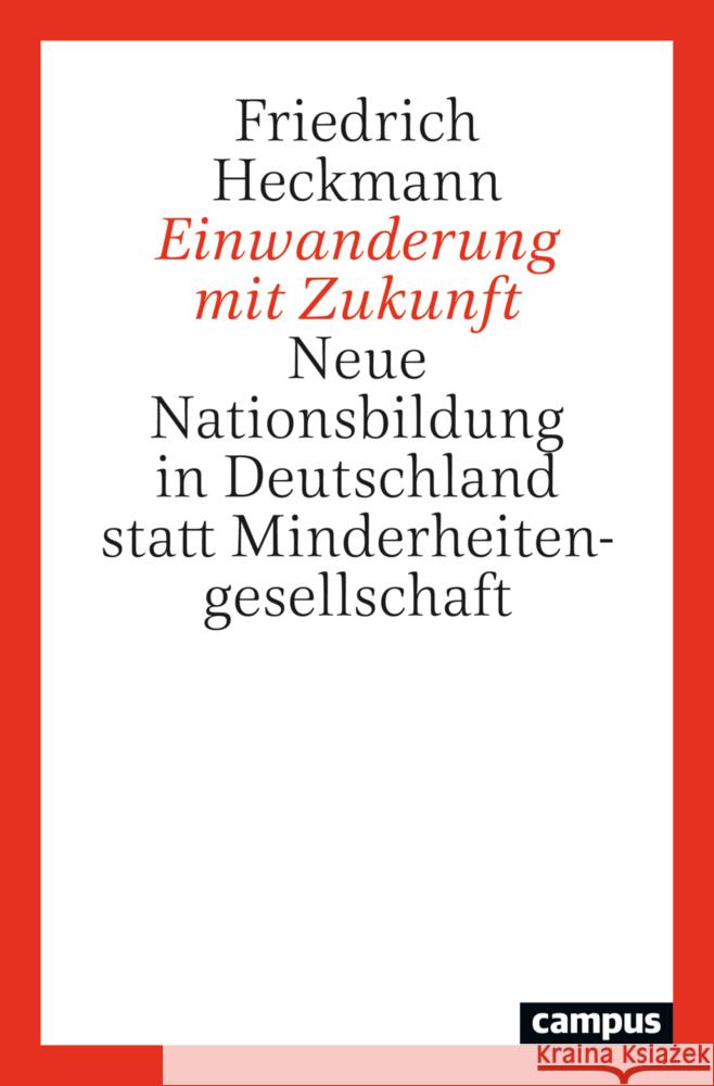 Einwanderung mit Zukunft Heckmann, Friedrich 9783593519296 Campus Verlag