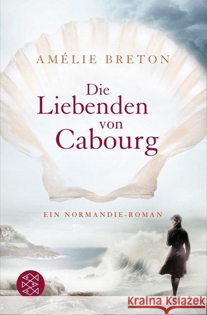 Die Liebenden von Cabourg : Ein Normandie-Roman Breton, Amélie 9783596030293 FISCHER Taschenbuch