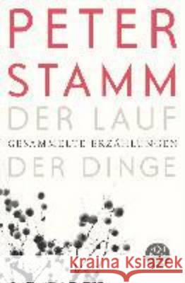 Der Lauf der Dinge : Gesammelte Erzählungen Peter Stamm   9783596031177