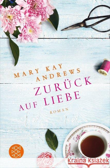 Zurück auf Liebe : Roman Andrews, Mary Kay 9783596031931