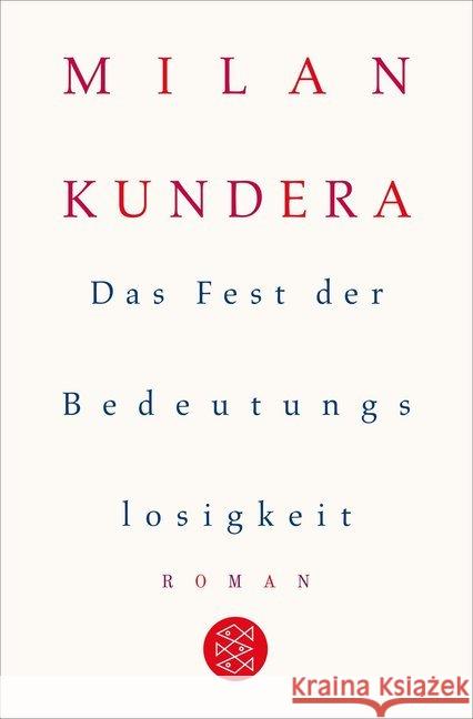 Das Fest der Bedeutungslosigkeit : Roman Kundera, Milan 9783596032686 FISCHER Taschenbuch