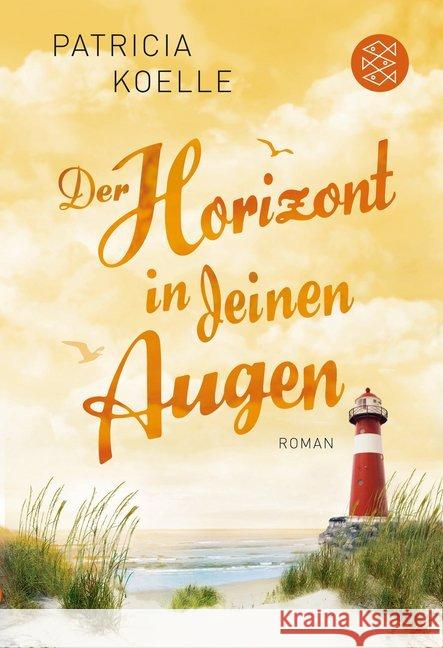 Der Horizont in deinen Augen : Roman Koelle, Patricia 9783596032983 FISCHER Taschenbuch