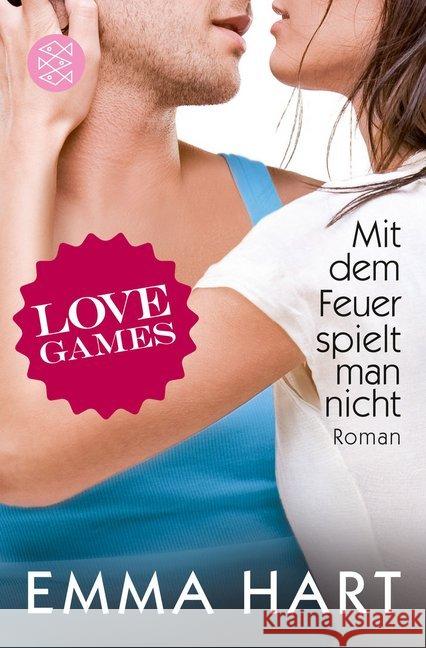 Love Games - Mit dem Feuer spielt man nicht Hart, Emma 9783596033270