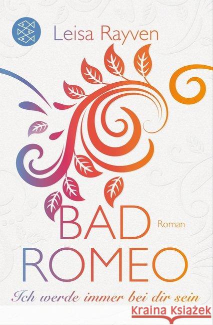 Bad Romeo - Ich werde immer bei dir sein : Roman Rayven, Leisa 9783596033720 FISCHER Taschenbuch