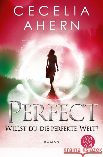 Perfect - Willst du die perfekte Welt? : Roman Ahern, Cecelia 9783596033843
