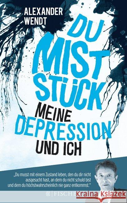 Du Miststück - Meine Depression und ich Wendt, Alexander 9783596035397