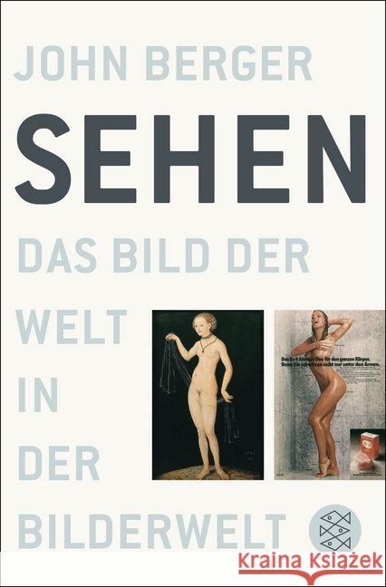 Sehen : Das Bild der Welt in der Bilderwelt Berger, John 9783596036776 FISCHER Taschenbuch