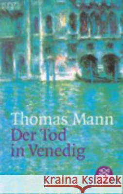 Der Tod in Venedig : Novelle. In der Fassung der Großen kommentierten Frankfurter Ausgabe Mann, Thomas   9783596112661 Fischer (TB.), Frankfurt