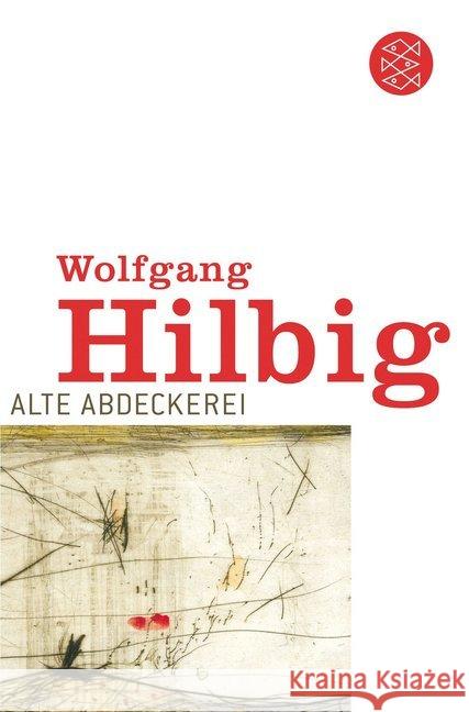 Alte Abdeckerei : Erzählung Hilbig, Wolfgang   9783596114795 Fischer (TB.), Frankfurt