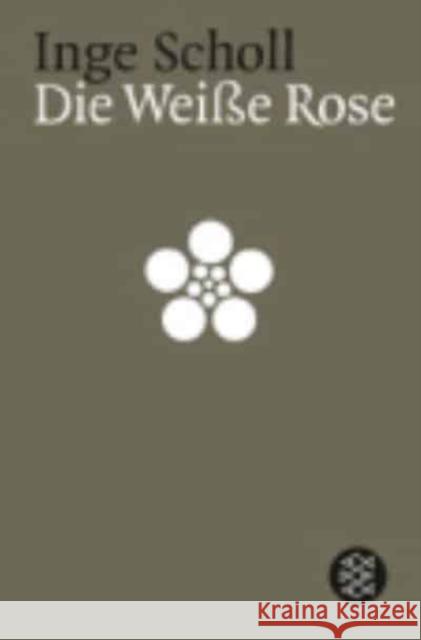 Die Weiße Rose Scholl, Inge   9783596118021 Fischer (TB.), Frankfurt