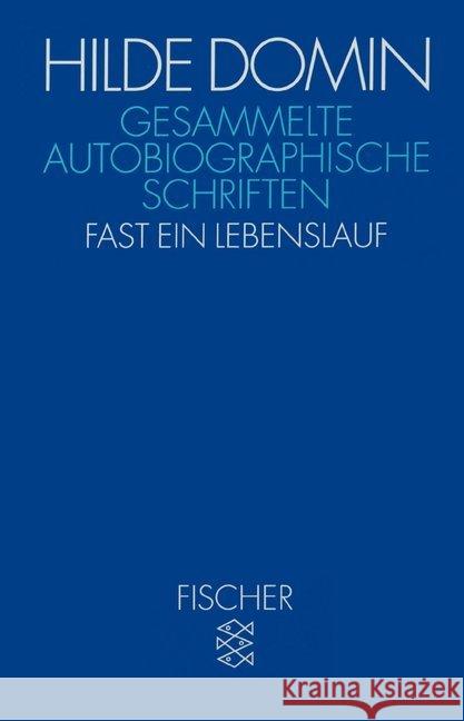 Gesammelte autobiographische Schriften : Fast ein Lebenslauf Domin, Hilde   9783596140718 Fischer (TB.), Frankfurt